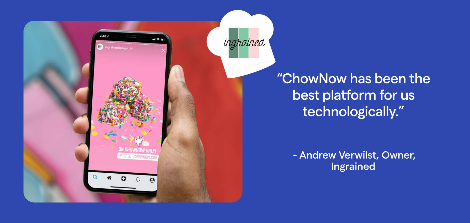 ingrained's owner says "ChowNow has been the best platform for us technologically"