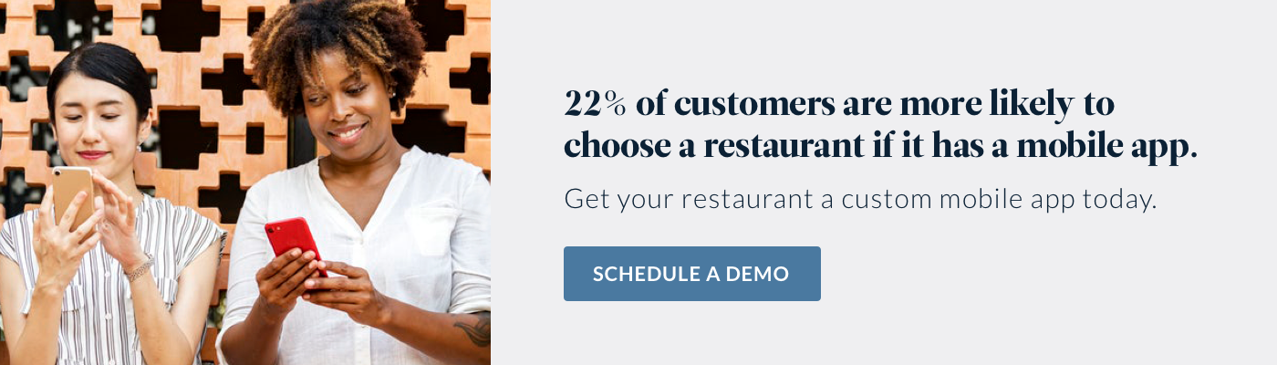 Customers are more likely to choose your restaurant if it has a branded mobile app.