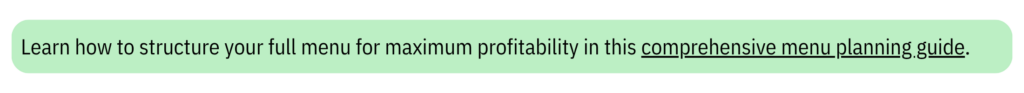 Learn how to structure your full menu for maximum profitability in this comprehensive menu planning guide.