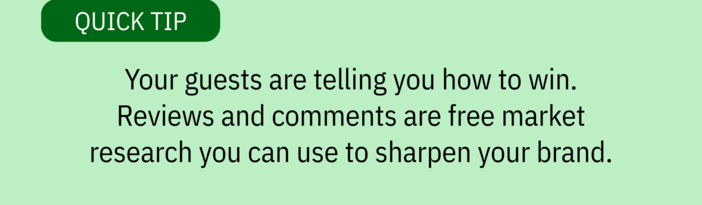 Quick tip card with green label and text saying: Your guests are telling you how to win. Reviews and comments are free market research you can use to sharpen your brand.