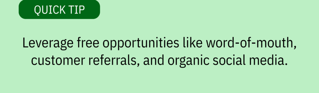 Quick tip card with a green header and text saying: “Leverage free opportunities like word-of-mouth, customer referrals, and organic social media.”