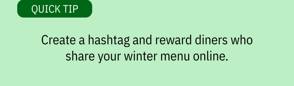 Quick tip card with a green header and text saying: “Create a hashtag and reward diners who share your winter menu online.”