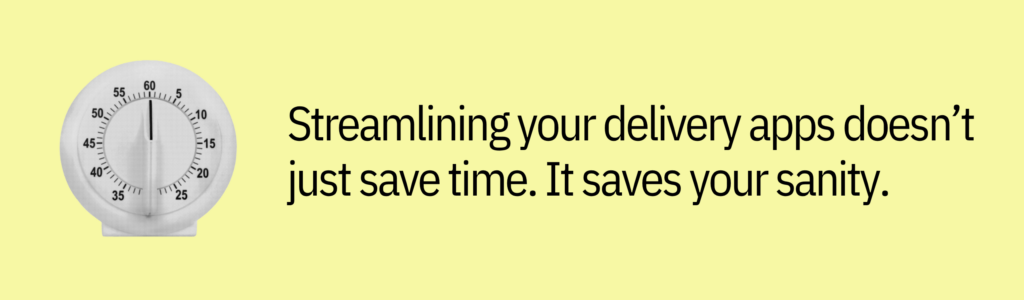Highlight card with a kitchen timer icon and text saying: “Streamlining your delivery apps doesn’t just save time. It saves your sanity.”