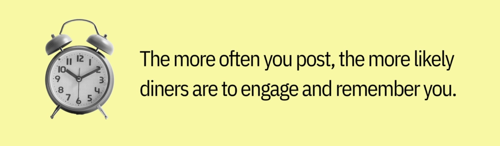 Highlight card that says “The more often you post, the more likely diners are to engage and remember you.”