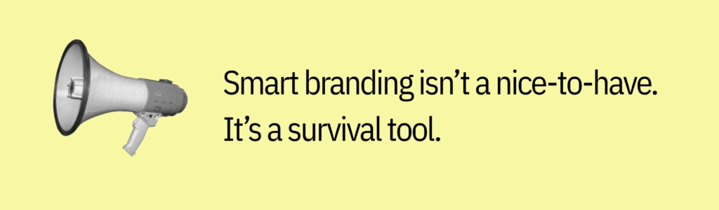 Highlight card with a megaphone graphic and text saying: “Smart branding isn’t a nice-to-have. It’s a survival tool.”