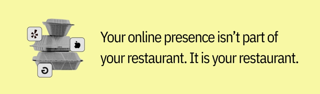 Highlight card with stacked takeout boxes and review app icons and text saying: “Your online presence isn’t part of your restaurant. It is your restaurant.”