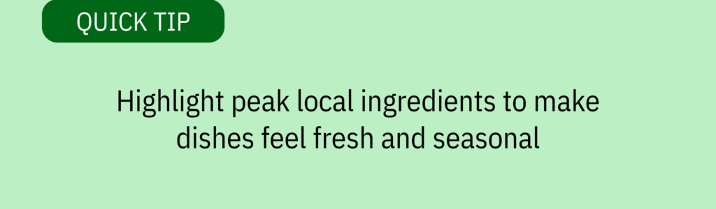 Quick tip card with produce graphic and text saying: "Highlight peak local ingredients to make dishes feel fresh and seasonal."