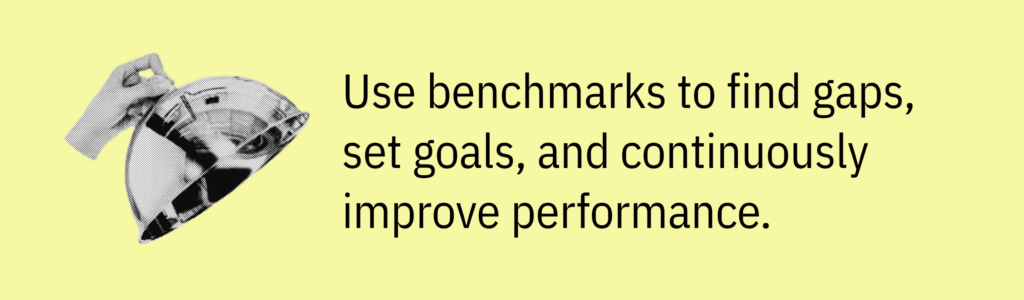 Highlight card with hand lifting cloche graphic and text saying: “Use benchmarks to find gaps, set goals, and continuously improve performance.”