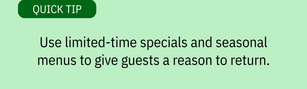 Quick tip card with green banner and text saying: “Use limited-time specials and seasonal menus to give guests a reason to return.”