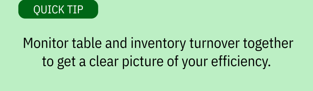 Quick tip card with green banner and text saying: “Monitor table and inventory turnover together to get a clear picture of your efficiency.”