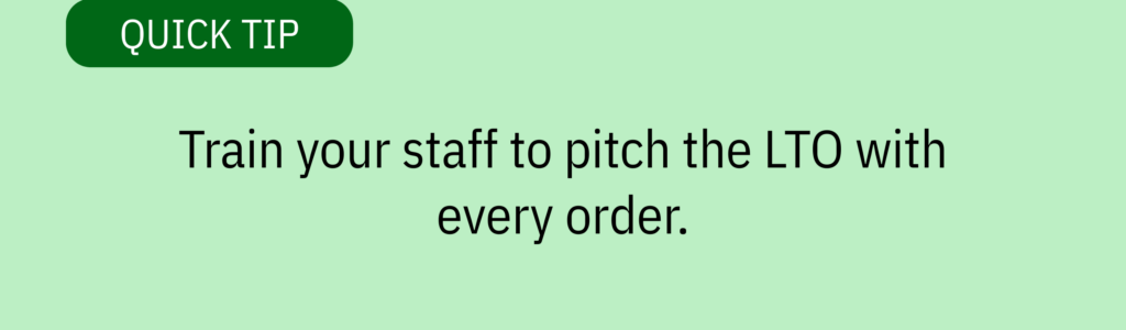 Quick tip card with a dark green banner graphic and text saying: &ldquo;Train your staff to pitch the LTO with every order.&rdquo;