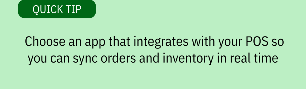 Quick tip card with a dark green “Quick Tip” label and text saying: “Choose an app that integrates with your POS so you can sync orders and inventory in real time.”