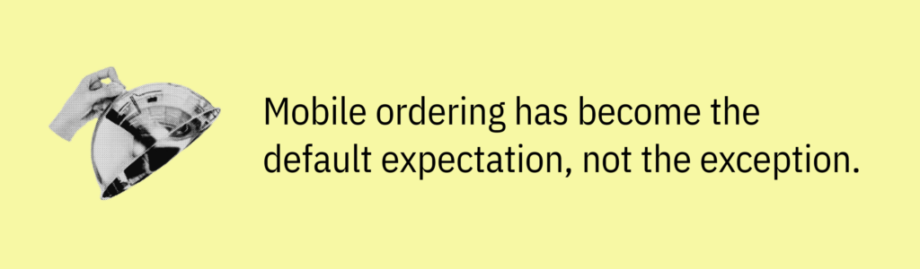 Highlight card with an illustrated serving-tray graphic and text saying: “Mobile ordering has become the default expectation, not the exception.”
