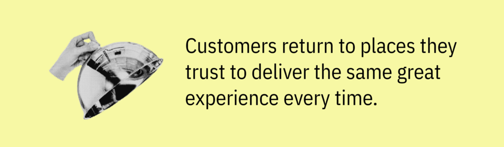 Highlight card with a hand lifting a serving dome and text saying: &ldquo;Customers return to places they trust to deliver the same great experience every time.&rdquo;